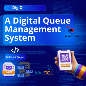 JPJA2310-DigiQ A Digital Queue Management System